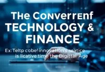 The Convergence of Technology and Finance: Exploring Innovations in the Digital Age The Convergence of Technology and Finance: Exploring Innovations in the Digital Age