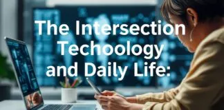 The Intersection of Technology and Everyday Life: A Look into Innovative Integrations The Intersection of Technology and Daily Life: An Exploration of Innovative Integrations