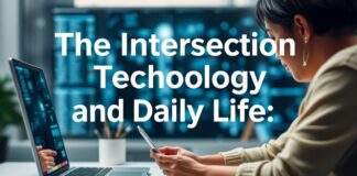The Intersection of Technology and Everyday Life: A Look into Innovative Integrations The Intersection of Technology and Daily Life: An Exploration of Innovative Integrations