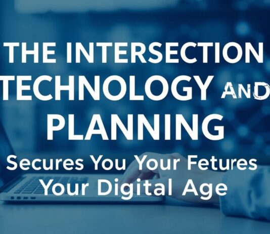The Intersection of Technology and Financial Planning: Securing Your Future in the Digital Age The Intersection of Technology and Financial Planning: Securing Your Future in the Digital Age