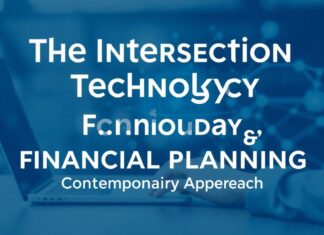 The Intersection of Technology and Financial Planning: A Modern Approach The Intersection of Technology and Financial Planning: A Contemporary Approach