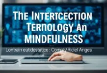 The Intersection of Technology and Mindfulness: Enhancing Focus in the Digital Age The Intersection of Technology and Mindfulness: Enhancing Focus in the Digital Age
