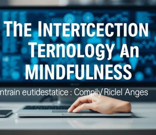 The Intersection of Technology and Mindfulness: Enhancing Focus in the Digital Age The Intersection of Technology and Mindfulness: Enhancing Focus in the Digital Age