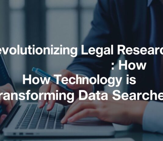 Revolutionizing Legal Research: How Tech is Transforming Data Searches Revolutionizing Legal Research: How Technology is Transforming Data Searches